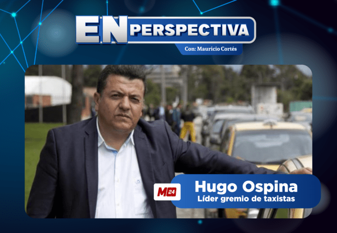 En Perspectiva: habla Hugo Ospina, líder del gremio de taxista sobre el paso del próximo 14 de mayo